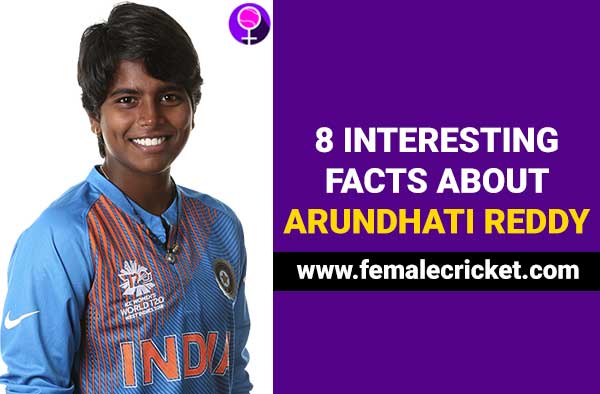 Arundhati Reddy Cricket Facts