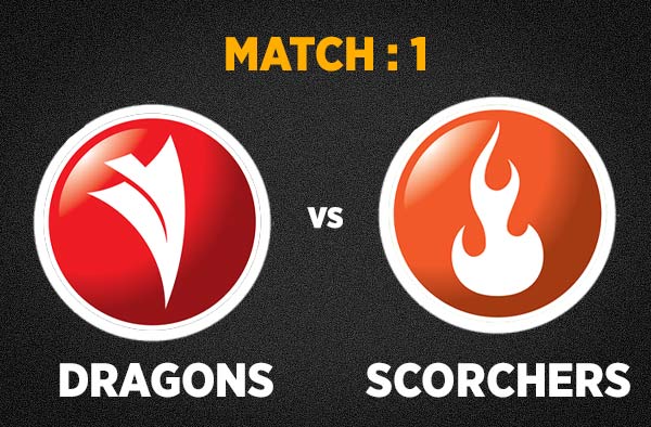 Match 1 Dragons vs Scorchers