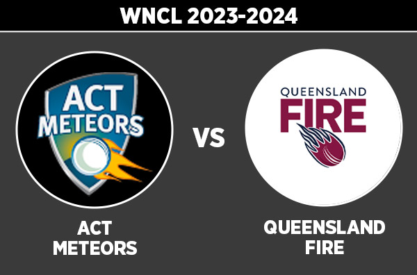 Match 16: Australian Capital Territory Meteors vs Queensland Fire | Squads | Players to Watch | Fantasy Playing XI | Live Streaming | Pitch Report