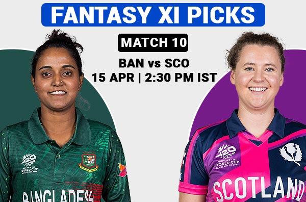 Match 10: Fantasy XI Prediction for Bangladesh Women vs Scotland Women