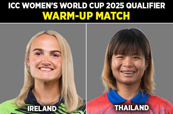 Warm-up game: Ireland Women vs Thailand Women | Squads | Players to Watch | Fantasy Playing XI | Live Streaming | Pitch Report