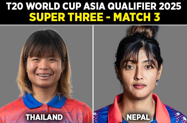Super Three, Match 3: Thailand vs Nepal Women – Squads, Players to Watch, Fantasy XI & Pitch Report