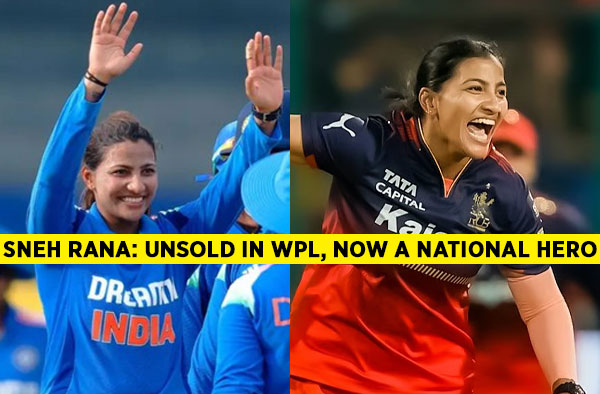 Unsold in WPL, Now a National Hero: Sneh Rana’s Epic Cricket Revival