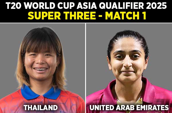 Super Three, Match 1: Thailand Women vs United Arab Emirates Women | Squads | Players to Watch | Fantasy Playing XI | Live Streaming | Pitch Report